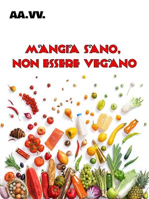 cover image of Mangia sano, non essere vegano